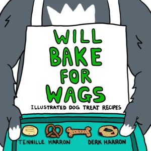Will Bake for Wags Illustrated Dog Treat Cookbook - paperback